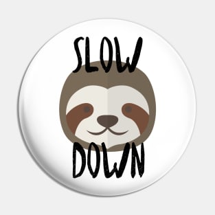 Slow Down Sloth Pin