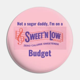 Sweet N Low Sugar Daddy Pin