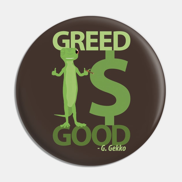 Greedy Gecko Pin by R3Tink