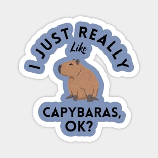 I Just Really Like Capybaras Magnet