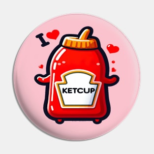 I Love Ketchup Pin