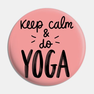 yoga quote - Keep calm & do yoga Pin