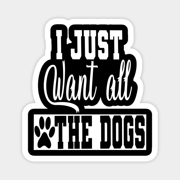 i just want all the dogs Magnet by FatTize