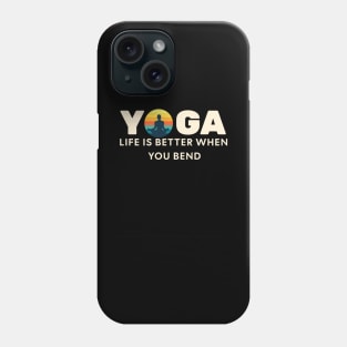 YOGA, Life is better when you bend Phone Case