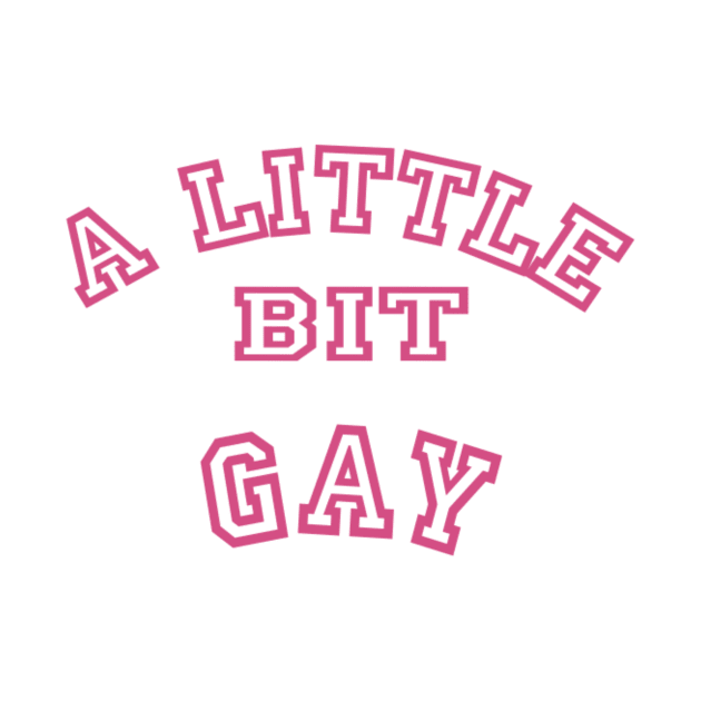 A Little Bit Gay by Lewd Crude Never Rude