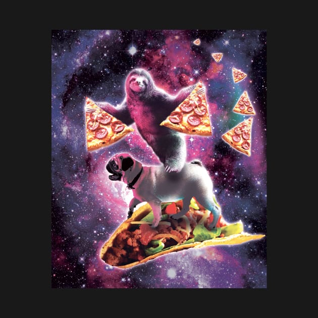 Space Sloth With Pizza On Pug Riding Taco by Random Galaxy