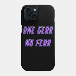 One Gear No Fear Phone Case