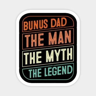 Bonus Dad The Man The Myth The Legend Bonus Dad Gift Magnet