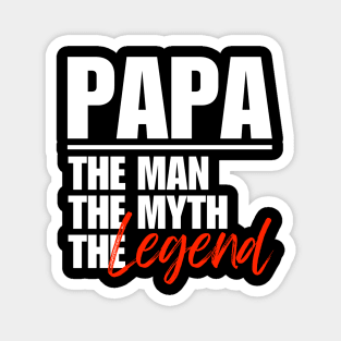 Papa The Man The Myth The Legend Fathers Day Dad Gift Magnet