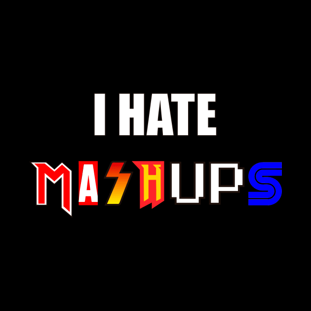 I hate mashups by Producer