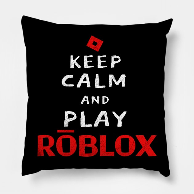 Keep Calm And Play Roblox Pillow by Brono