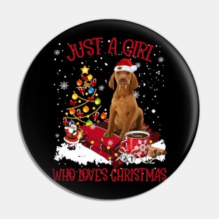 Vizsla Dog Just A Girl Who Loves Christmas Pin