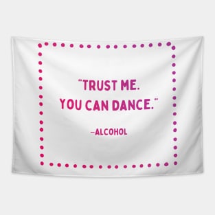 Trust Me, You Can Dance | Girls’ Night Out | Party Time Tapestry