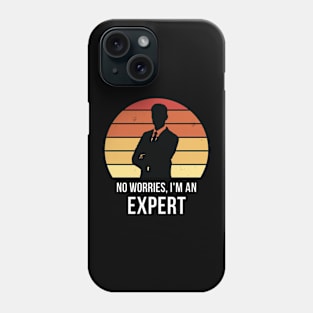 No worries i'm an expert Phone Case