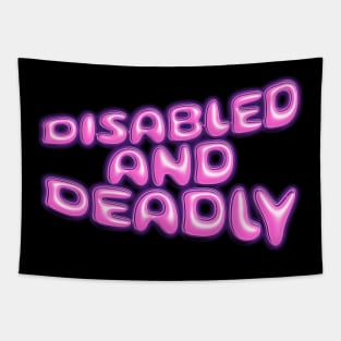 Disabled and Deadly Tapestry