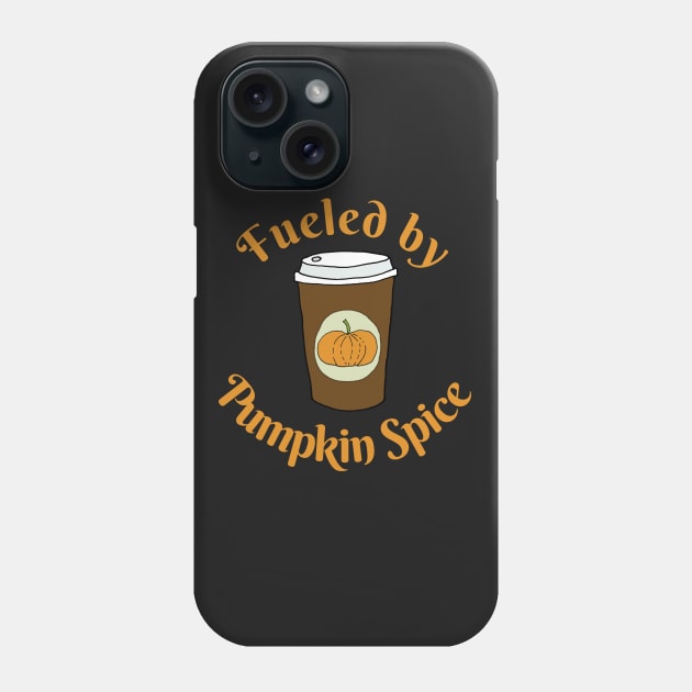 Fueled by Pumpkin Spice Phone Case by kikarose
