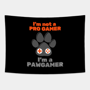 I'm Not A Pro Gamer I'm a Paw Gamer for Dog and Cat Lover Gamer Tapestry