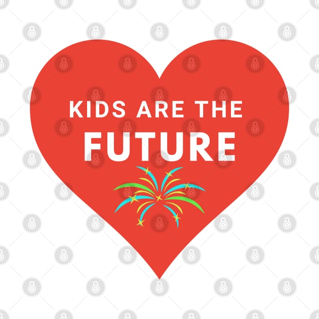 Kids are the Future Red heart Typography Children design by Syressence