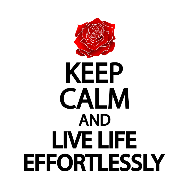 Keep calm and live life effortlessly by It'sMyTime