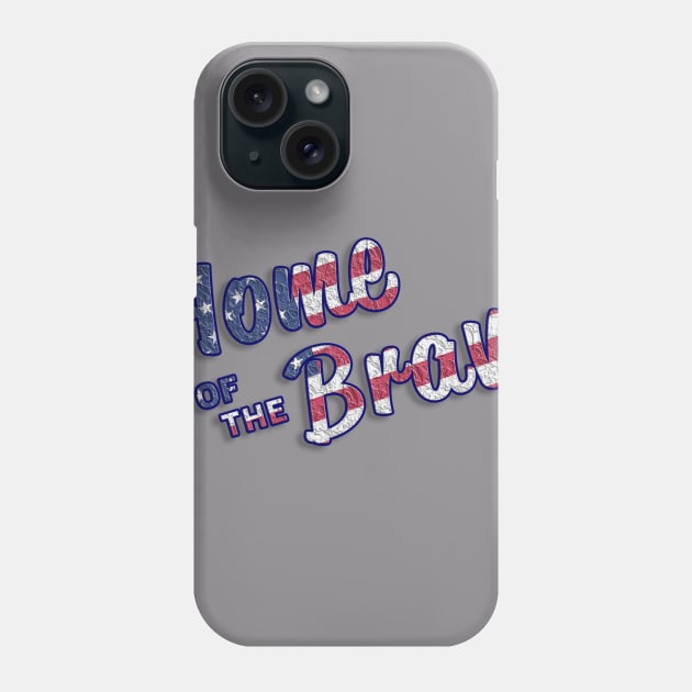 Independence day,4th of July Home of the Brave Tshirts,Gifts Phone Case by Fun and Cool Tees