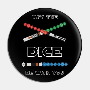 May the Dice be With You Pin