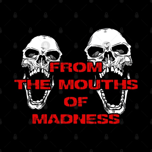 From The Mouths Of Madness Podcast by Geeks Under the Influence 