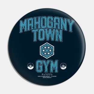 Mahogany Town Gym Pin