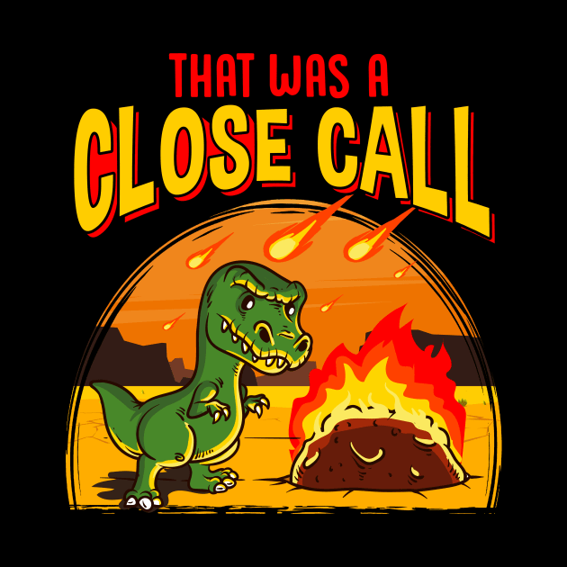 Cute & Funny That Was a Close Call Dinosaur Pun by theperfectpresents