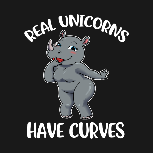 Real Unicorns Have Curves Funny Rhino T Real Unicorns Have Curves T Shirt Teepublic 5349