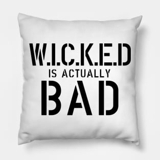 Wicked is Actually Bad Pillow