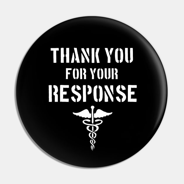 Nurse Appreciation - Thank you for your Response Pin by Styleuniversal