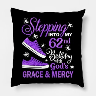 Stepping Into My 62nd Birthday With God's Grace & Mercy Bday Pillow