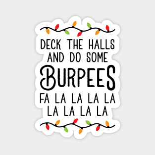 Deck The Halls And Do Some Burpees v4 (Christmas Gym Workout) Magnet