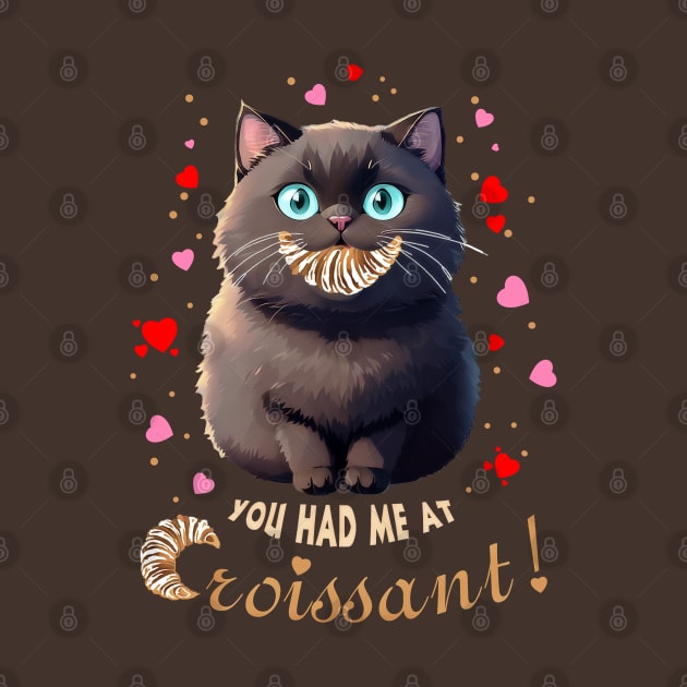 You Had Me At Croissant Cat by 2HivelysArt