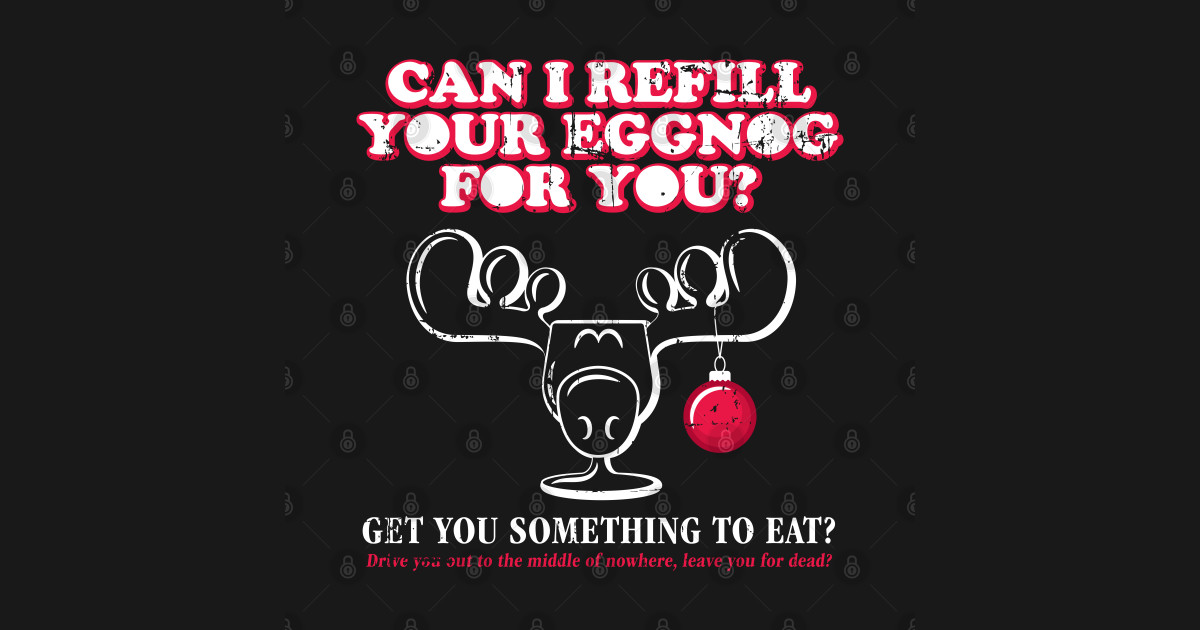 Christmas Vacation Eggnog (2020 variant) - Christmas Vacation - T-Shirt
