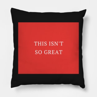 This Isn't So Great Make America Trump Free Funny Trendy Quote Red Facemask Pillow