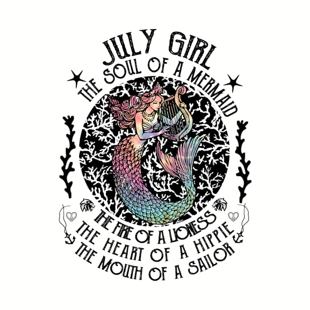 July Girl The Soul Of A Mermaid Hippie T-shirt by kimmygoderteart