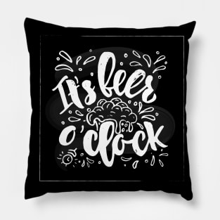 It s beer o clock Hand calligraphy lettering. Funny quote Pillow