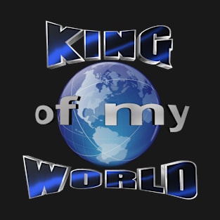 King Of The World T-Shirt