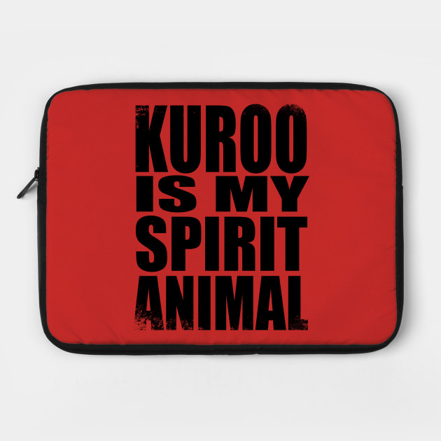 Kuroo is my Spirit Animal