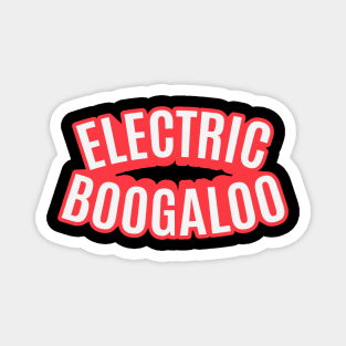 Electric Boogaloo - Breakdance -   BBoy Magnet