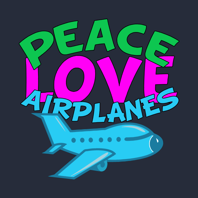 Peace Love Airplanes by epiclovedesigns