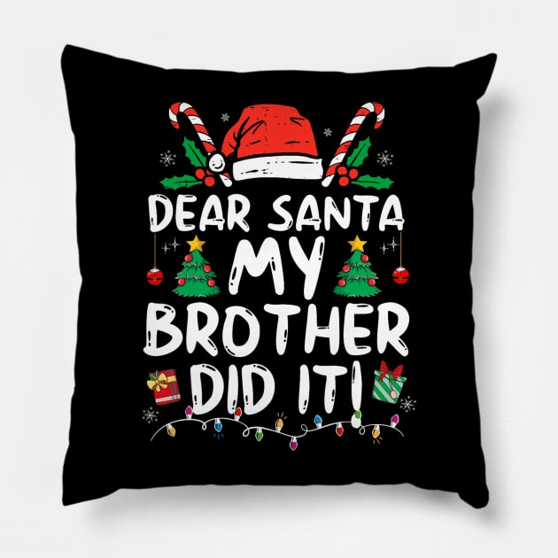 Dear Santa My Brother Did It Funny Christmas Pillow by rivkazachariah