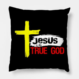 Christian Design Jesus Is True God Pillow