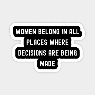 Women Belong in All Places Where Decisions Are Being Made, International Women's Day, Perfect gift for womens day, 8 march, 8 march Magnet