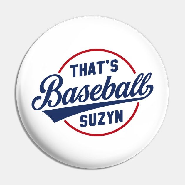 That's Baseball Suzyn Pin by deadright