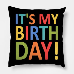 Its My Birthday Funny Girls and Boys Birthday Pillow