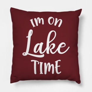 Im On Lake Time Pillow