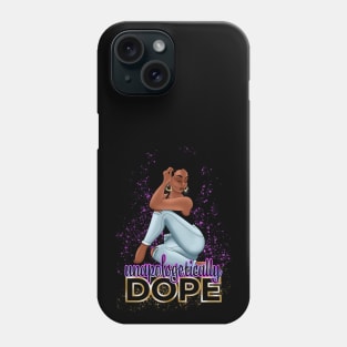 Unapologetically Dope, Black Woman Phone Case