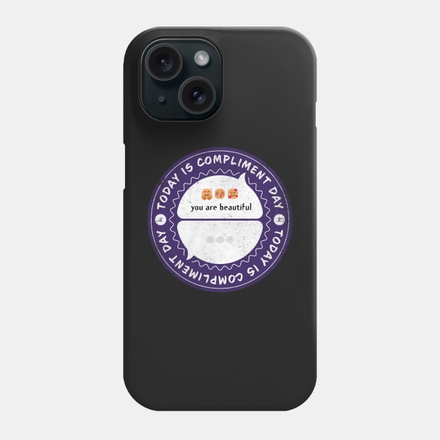 Today is Compliment Day Phone Case by lvrdesign